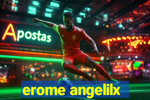 erome angelilx